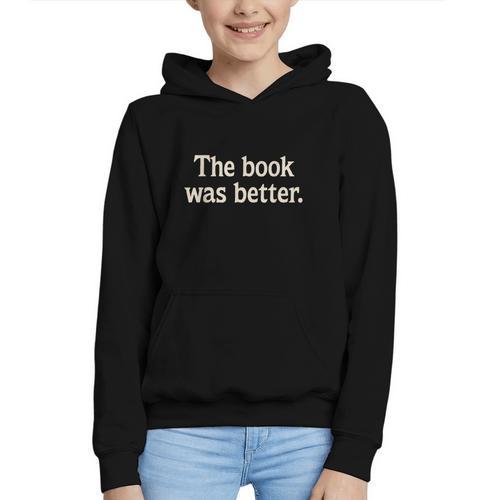 The Book Was Better Distressed Grunge Minimalist Text Graphic Youth Hoodie - Bookorys CA