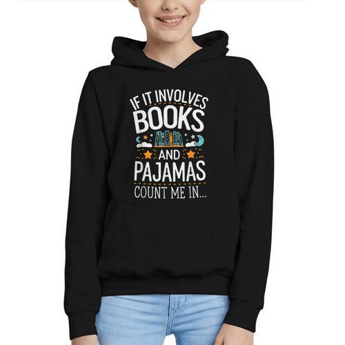Book Lovers If It Involves Books And Pajamas Count Me In Graphic Youth Hoodie - Bookorys
