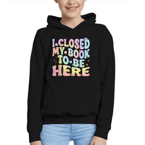 Book Readers I Closed My Book To Be Here Graphic Youth Hoodie - Bookorys