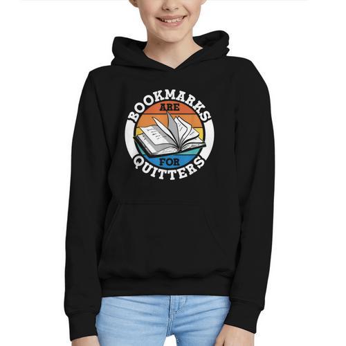 Bookmarks Are For Quitters Reader Read Book Reading Graphic Youth Hoodie - Bookorys