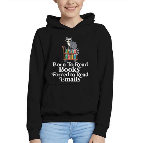 Born To Read Books Forced To Read Emails Book Lover Bookworm Graphic Youth Hoodie - Bookorys UK