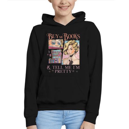 Buy Me Books And Tell Me I'm Pretty Book Lover Tee Graphic Youth Hoodie - Bookorys