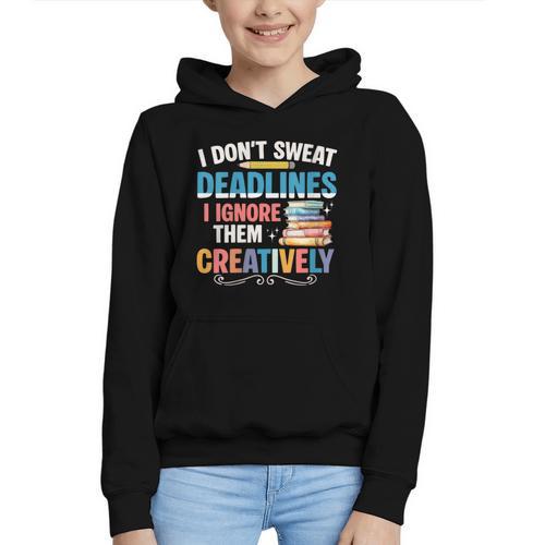 Don’t Sweat Deadlines Book Writer Author Writing Novelist Graphic Youth Hoodie - Bookorys CA