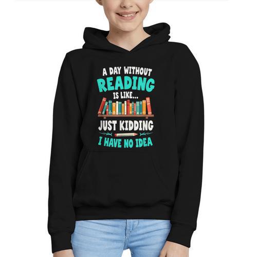Humor Book Reader A Day Without Reading Is Like Graphic Youth Hoodie - Bookorys DE