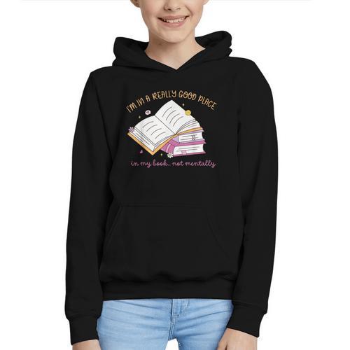 I'm In A Really Good Place In My Book Not Mentally Graphic Youth Hoodie - Bookorys DE