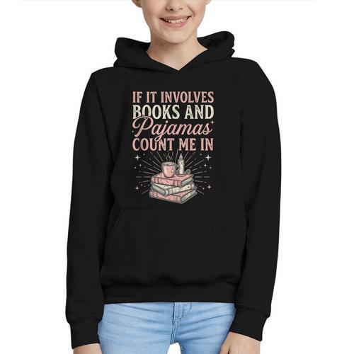 If It Involves Books & Pajamas Count Me In Cute Pajama Night Graphic Youth Hoodie - Bookorys