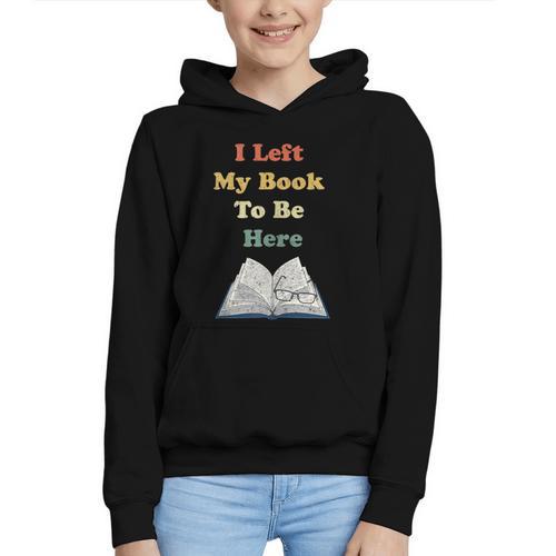 I Left My Book To Be Here Vintage Bookworm Graphic Youth Hoodie - Bookorys
