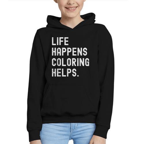 Life Happens Coloring Helps Coloring Book Lover Graphic Youth Hoodie - Bookorys CA