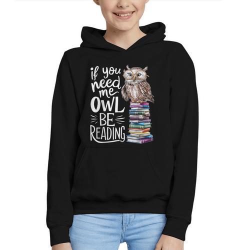 If You Need Me Owl Be Reading Cute Owl Book Lover Graphic Youth Hoodie - Bookorys CA