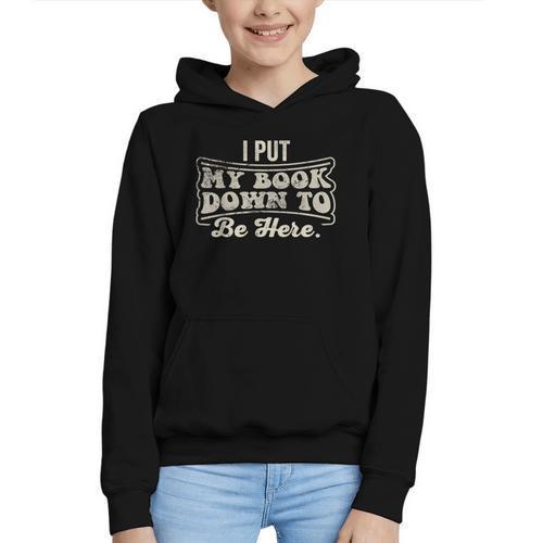I Put My Book Down To Be Here Reader Graphic Youth Hoodie - Bookorys AU