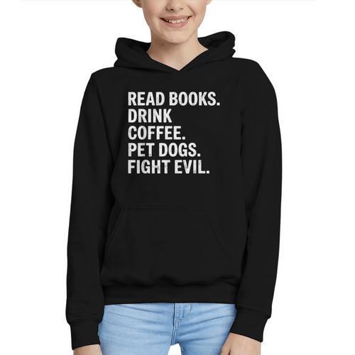 Read Books Drink Coffee Pet Dogs Fight Evil Bookworm Graphic Youth Hoodie - Bookorys CA