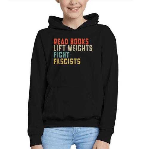Read Books Lift Weights Fight Fascists Reading Graphic Youth Hoodie - Bookorys DE
