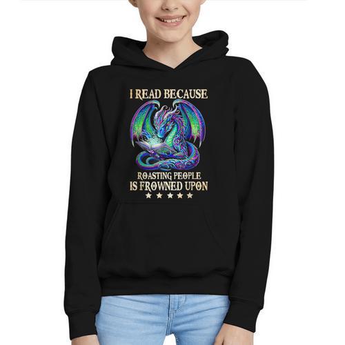 I Read Because Roasting People Is Frowned Upon Dragons Books Graphic Youth Hoodie - Bookorys