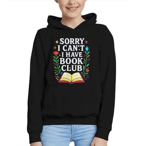 Sorry I Can't I Have Book Club Graphic Youth Hoodie - Bookorys CA