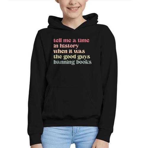 Tell Me a Time In History When Good Guys Banned Books Graphic Youth Hoodie - Bookorys