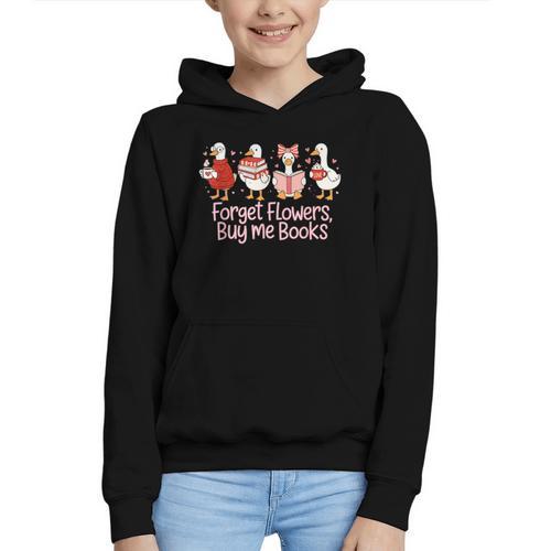 Valentine Cozy Goose Bookish Forget Flowers Buy Me Books Graphic Youth Hoodie - Bookorys