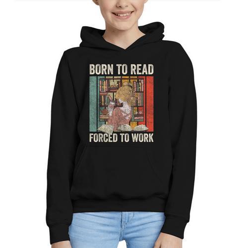 Vintage Born To Read Forced To Work Book Lover Reading Graphic Youth Hoodie - Bookorys CA