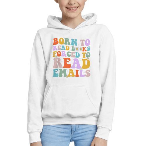 Born To Read Books Forced To Read Emails Reader Librarian Premium Graphic Youth Hoodie - Bookorys AU