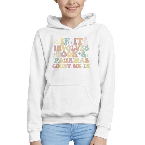 If It Involves Books And Pajamas Count Me In Reading Books Graphic Youth Hoodie - Bookorys