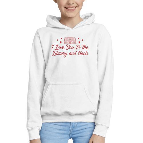 I Love You To The Library And Back Book Lover Quote Graphic Youth Hoodie - Bookorys