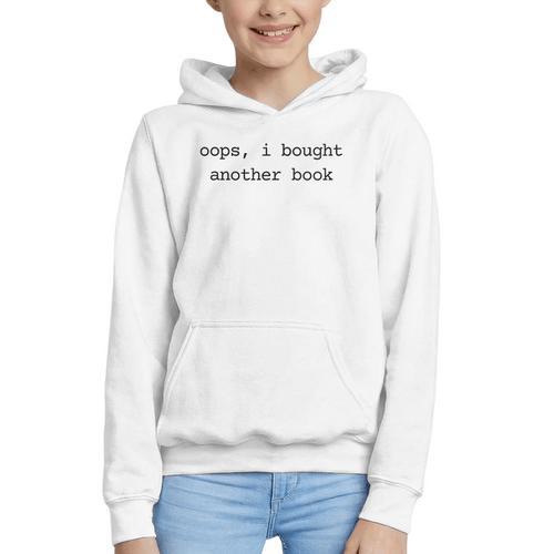 Women's Book Lover Oops I Bought Another Book Bookworm Reader Graphic Youth Hoodie - Bookorys