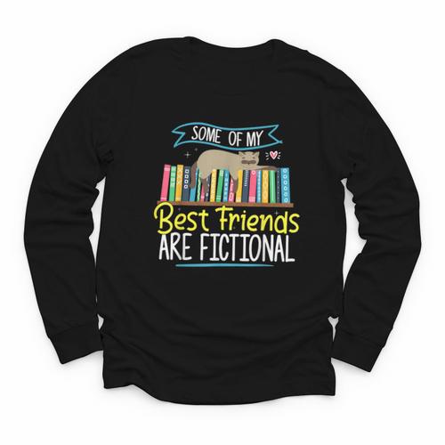 Some Of My Best Friends Are Fictional Book Lover Bookworm Youth Long Sleeve Tee - Bookorys UK