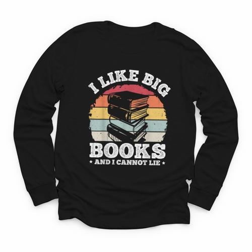 I LIKE BIG BOOKS AND I CANNOT LIE Book Lover Print Youth Long Sleeve Tee - Bookorys