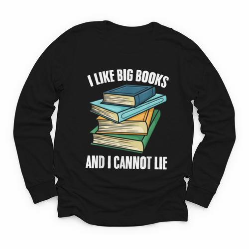 I Like Big Books And I Cannot Lie Book Reading Book Lover Youth Long Sleeve Tee - Bookorys