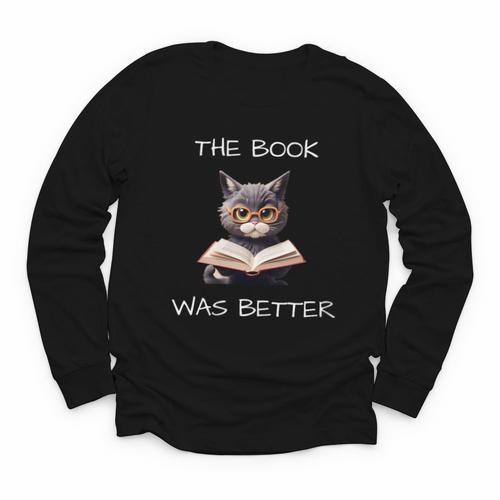 The Book Was Better Literature Teacher Reading Cat Lover Youth Long Sleeve Tee - Bookorys CA