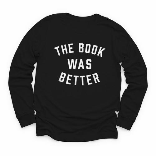 The Book Was Better Reading Literature Lover Youth Long Sleeve Tee - Bookorys CA