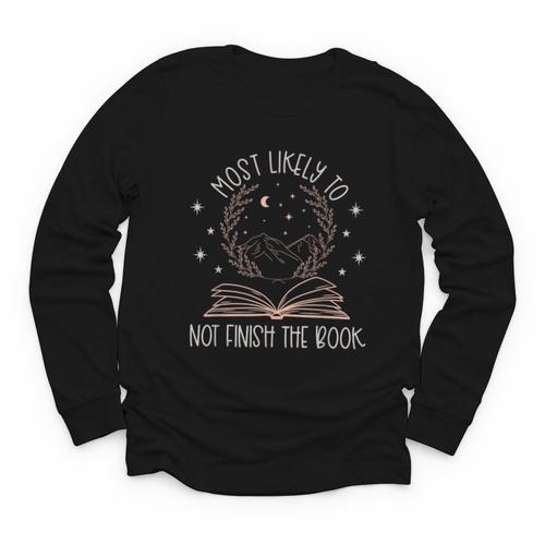 Book Club Shirts For Women Most Likely To Not Finish Youth Long Sleeve Tee - Bookorys