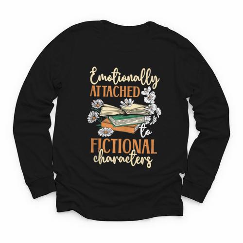 Book Lover Emotionally Attached To Fictional Characters Youth Long Sleeve Tee - Bookorys DE
