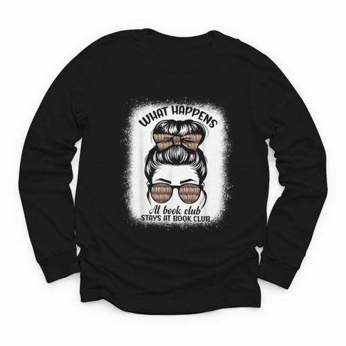 Book Lover What Happens At Book Club Stays Messy Bun Girls Youth Long Sleeve Tee - Bookorys
