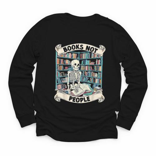 Book Lover Skeleton Reading Love Books Not People Youth Long Sleeve Tee - Bookorys