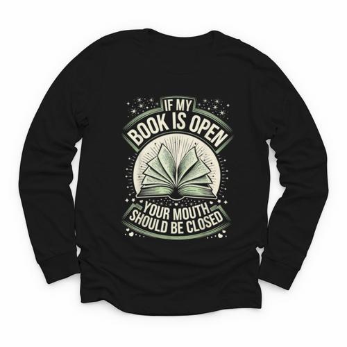 If My Book Is Open Your Mouth Should Be Closed Youth Long Sleeve Tee - Bookorys AU