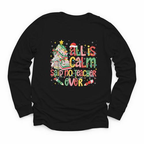Book Tree All Is Calm Said No Teacher Ever Christmas Youth Long Sleeve Tee - Bookorys