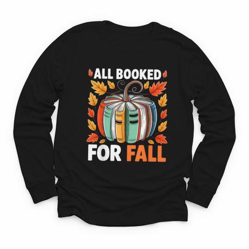 All Booked For Fall Book Pumpkin Autumn Thanksgiving Teacher Youth Long Sleeve Tee - Bookorys UK