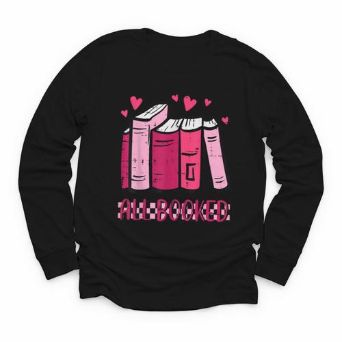 All Booked Read Book Reading Librarian Men Women Kids Youth Long Sleeve Tee - Bookorys