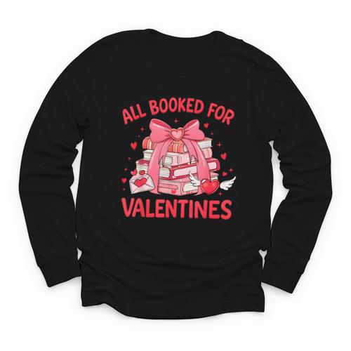 All Booked For Valentine Bow Books Lover Teacher Girl Women Youth Long Sleeve Tee - Bookorys
