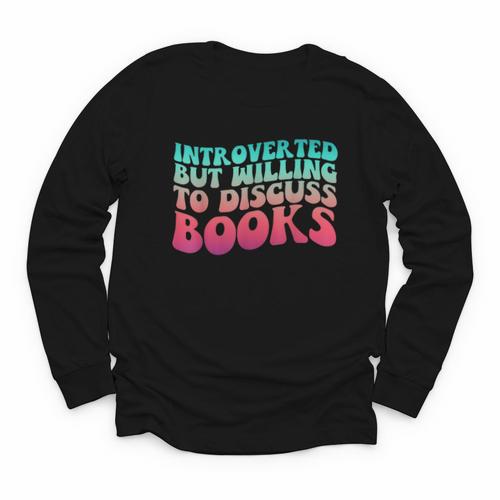Bookish Reading Love Introverted But Willing To Discuss Book Youth Long Sleeve Tee - Bookorys