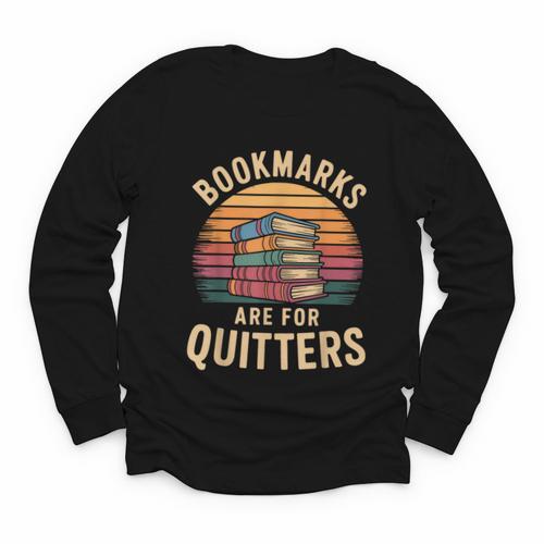 Bookmarks Are For Quitters Reading Book Lovers Youth Long Sleeve Tee - Bookorys