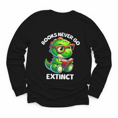 Books Never Go Extinct Reading Dinosaur Bookish Nerdy Youth Long Sleeve Tee - Bookorys DE
