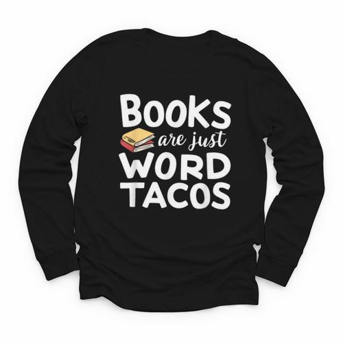 BOOKS ARE JUST WORD TACOS Youth Long Sleeve Tee - Bookorys CA