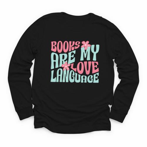 Books Are My Love Language Book Lover Reading Youth Long Sleeve Tee - Bookorys