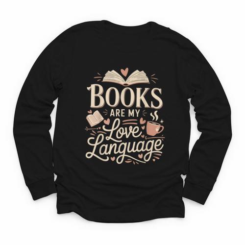 Books Are My Love Language Reader And Book Lover Bookworms Youth Long Sleeve Tee - Bookorys