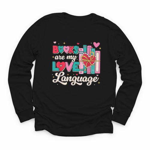 Books Are My Love Language Valentines Book Lover Librarian Youth Long Sleeve Tee - Bookorys AU