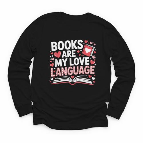 Books Are My Love Language Valentines Book Lover Teacher Youth Long Sleeve Tee - Bookorys DE