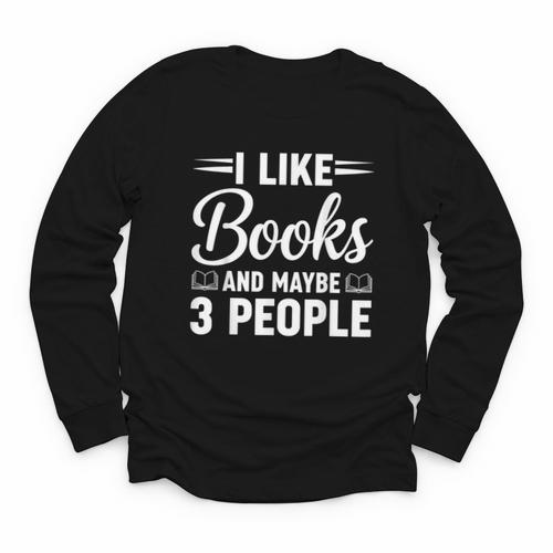 I Like Books And Maybe 3 People Youth Long Sleeve Tee - Bookorys DE