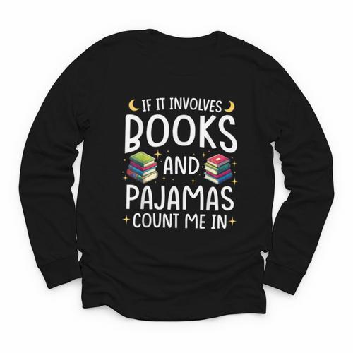 Books And Pajamas Count Me In Saying Read Book Lover Youth Long Sleeve Tee - Bookorys