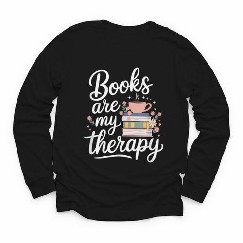 Books Are My Therapy Book Lover Coffee Books Flowers Bookish Youth Long Sleeve Tee - Bookorys